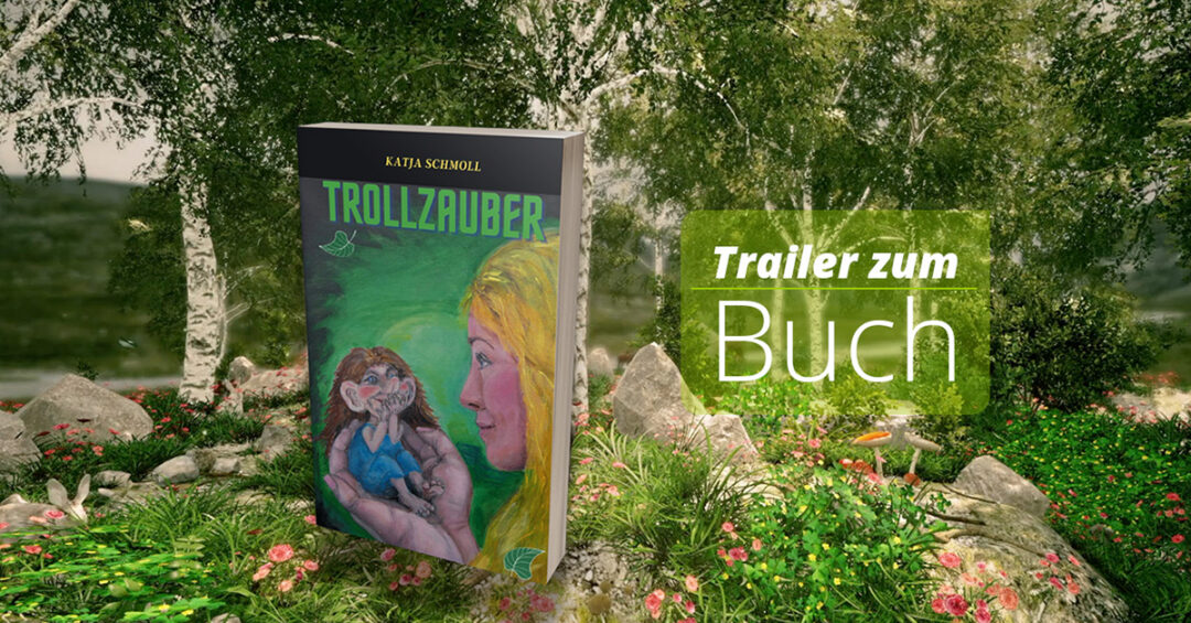 Bild Trailer zum Buch «TROLLZAUBER»